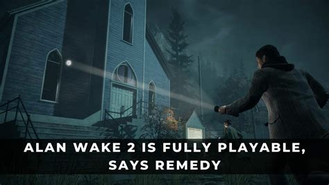 Alan Wake 2 is still planned to launch in 2023, Remedy says while detail.